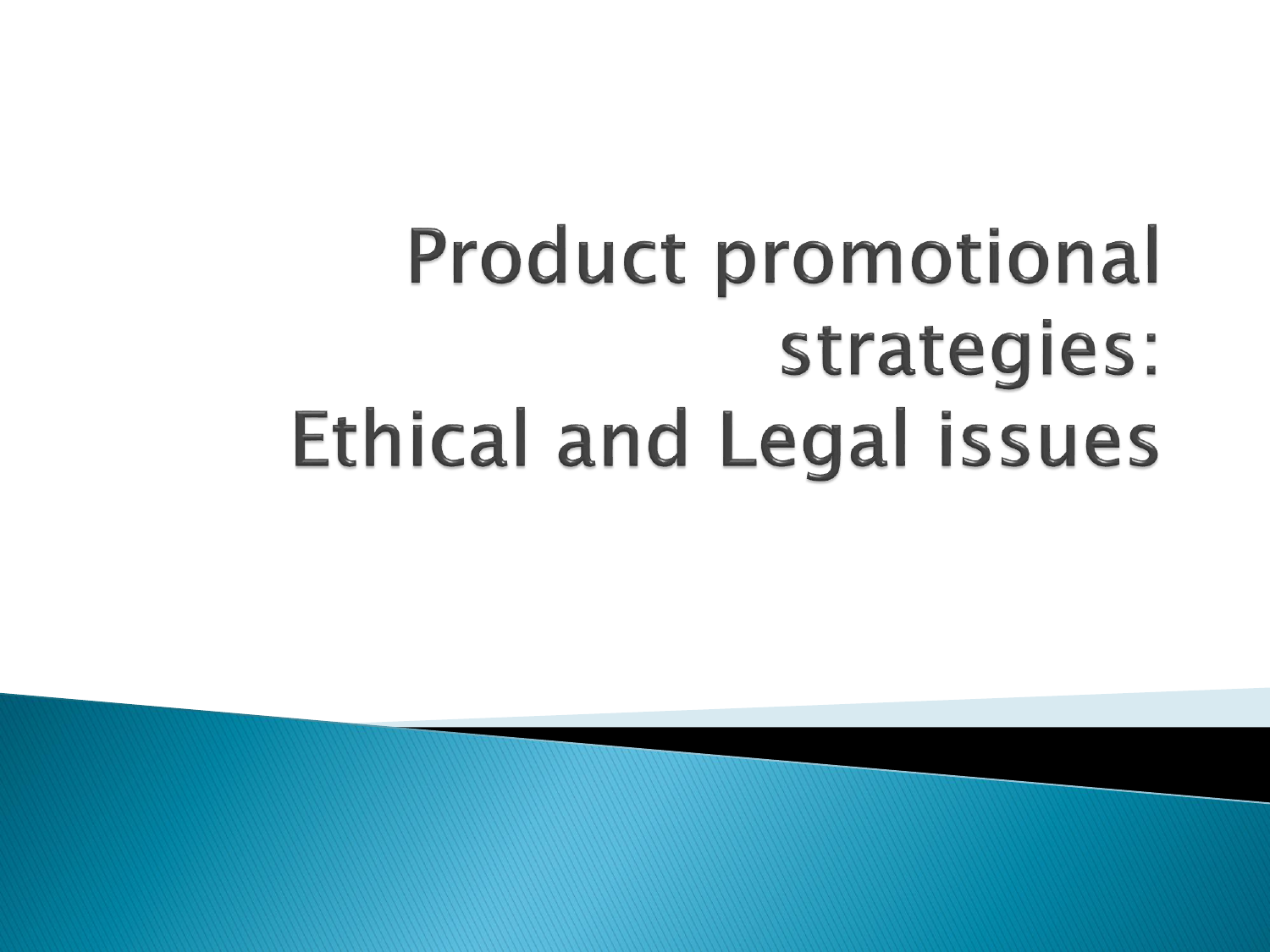 Product Promotional Strategies Ethical And Legal Issues