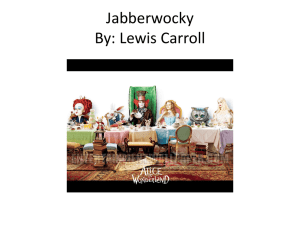 Jabberwocky By: Lewis Carroll - Mrs. Pruitt`s Class