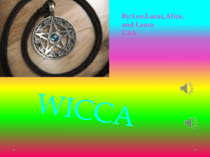 Wicca is a peaceful religion where people believe in witches. They