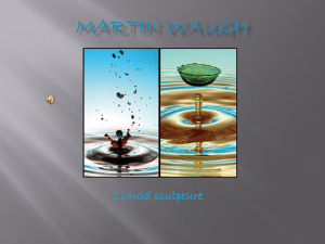 Martin Waugh Liquid sculpture