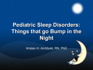 Pediatric Sleep Disorders: Things that go Bump in the Night