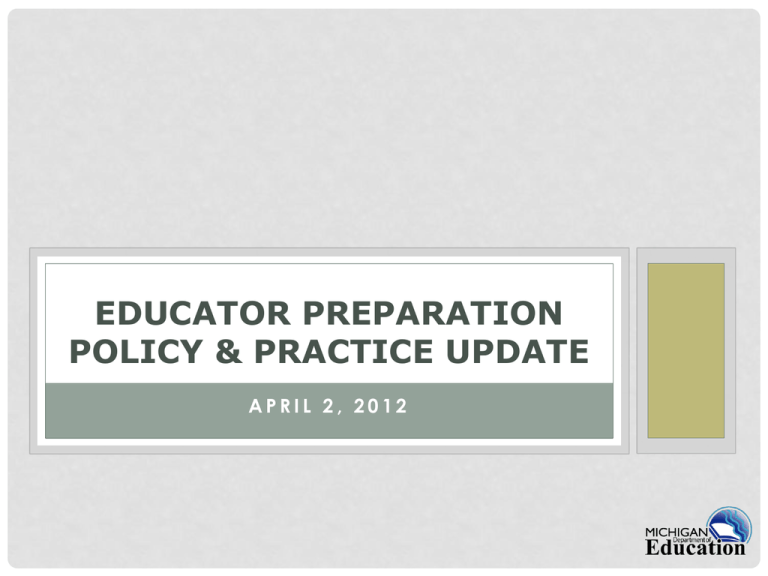 Educator Preparation Policy Practice Update