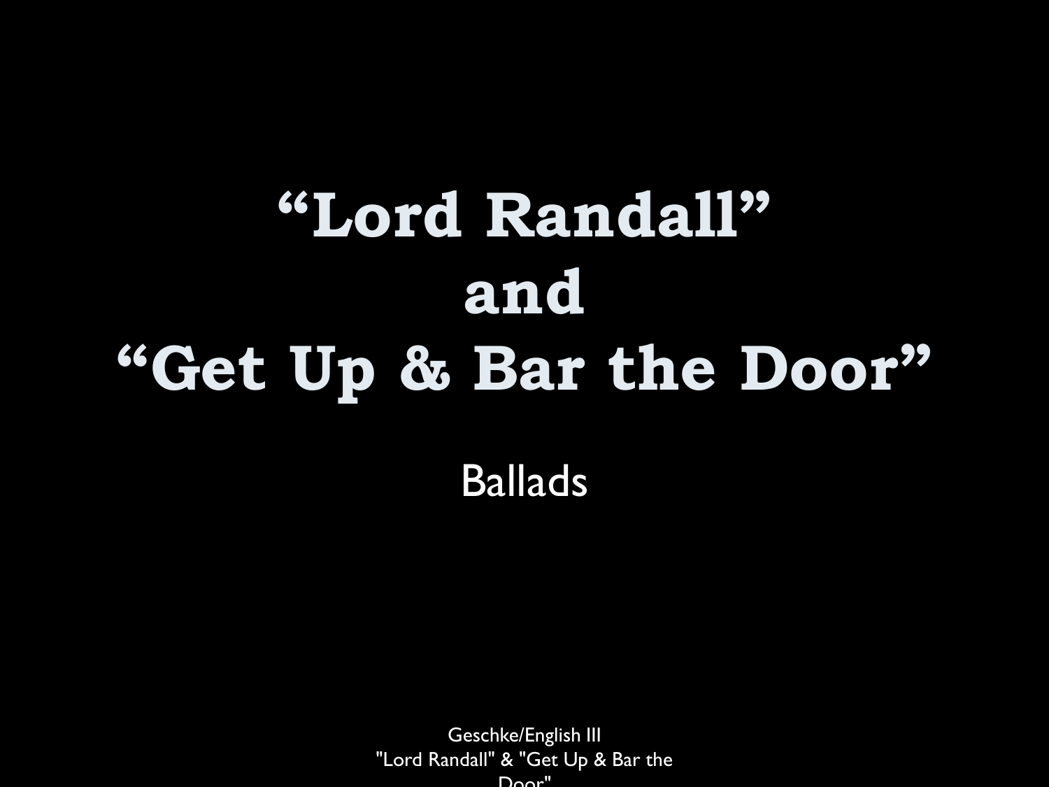 Lord Randall And Get Up Bar The Door