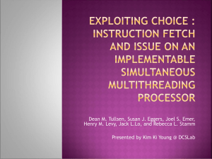 Exploiting Choice : Instruction Fetch and Issue on an Implementable