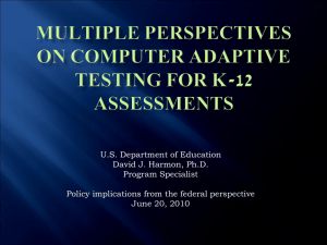 Multiple Perspectives on Computer Adaptive Testing for K