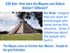 3/11 Aim: How were the Mayans and Aztecs Similar