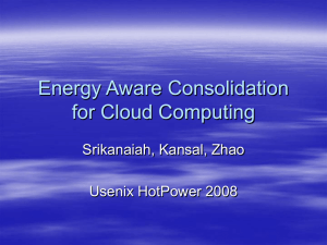 Energy Aware Consolidation for Cloud Computing