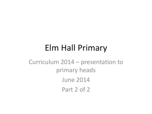 Elm Hall Primary curriculum presentation June 2014 part 2 of 2