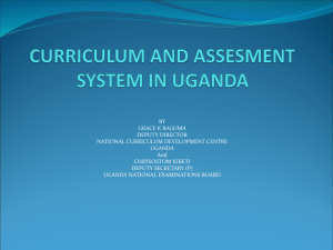 CURRICULUM AND ASSESMENT SYSTEM IN UGANDA