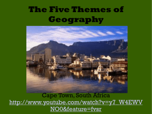 The Five Themes of Geography Cape Town, South Africa http://www