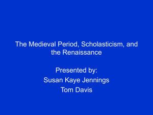 The Medieval Period, Scholasticism, and the