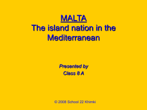 MALTA The island nation in the Mediterranean