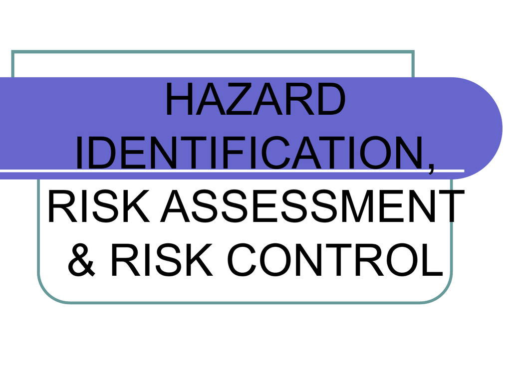 HIRARC: Hazard Identification, Risk Assessment And Risk