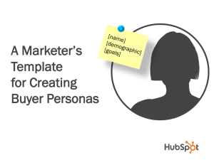 A Marketer`s Template for Creating Buyer Personas