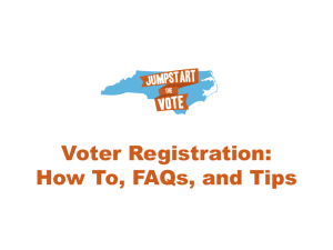 Voter Registration: How To, FAQs, and Tips (PowerPoint)