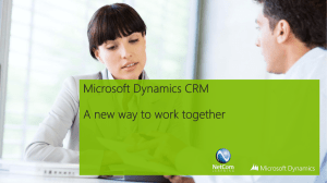 Microsoft Dynamics CRM A new way to work together