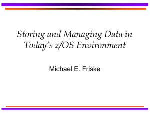 Storage and Managing Data in Todays z/OS Environment
