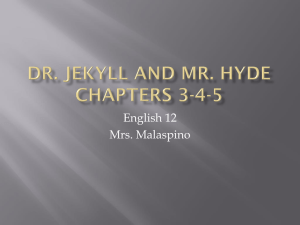Dr. Jekyll and Mr. Hyde Chapters 3-4-5