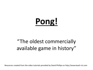 Pong! *The oldest commercially available game in history*