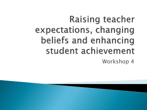 Raising teacher expectations, changing beliefs and enhancing