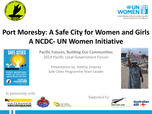 Port Moresby: A Safe City for Women and Girls A NCDC