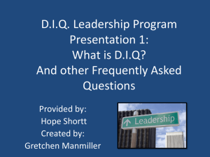 D.I.Q. Leadership Program Presentation 1: What is D.I.Q? And other