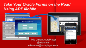 Take Your Oracle Forms on the Road Using ADF Mobile