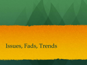 Fads, Trends, Issues & Other Things
