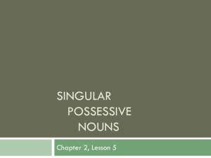 Unit 2 L5 Singular Possessive Nouns