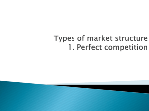 Types of market structure 1. Perfect competition