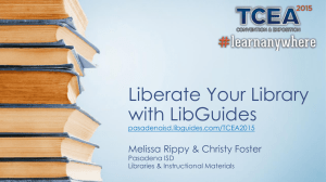 Liberate Your Library with LibGuides pasadenaisd.libguides