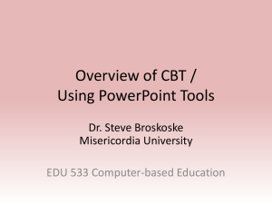 Overview of CBT / Using PowerPoint Tools