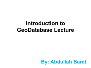 Introduction to GeoDatabase Lecture By