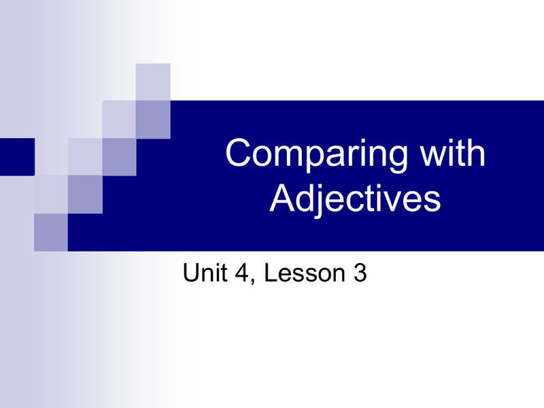 Unit 4 L3 Comparing With Adjectives