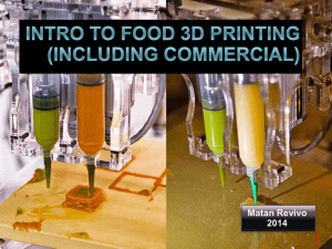 Intro to Food 3D printing (including commercial)