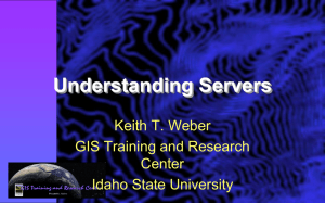 2-Understanding Servers (PPT) - the GIS TReC at ISU