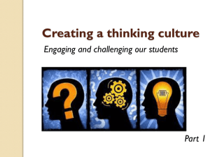 Creating a thinking culture Engaging and challenging our students
