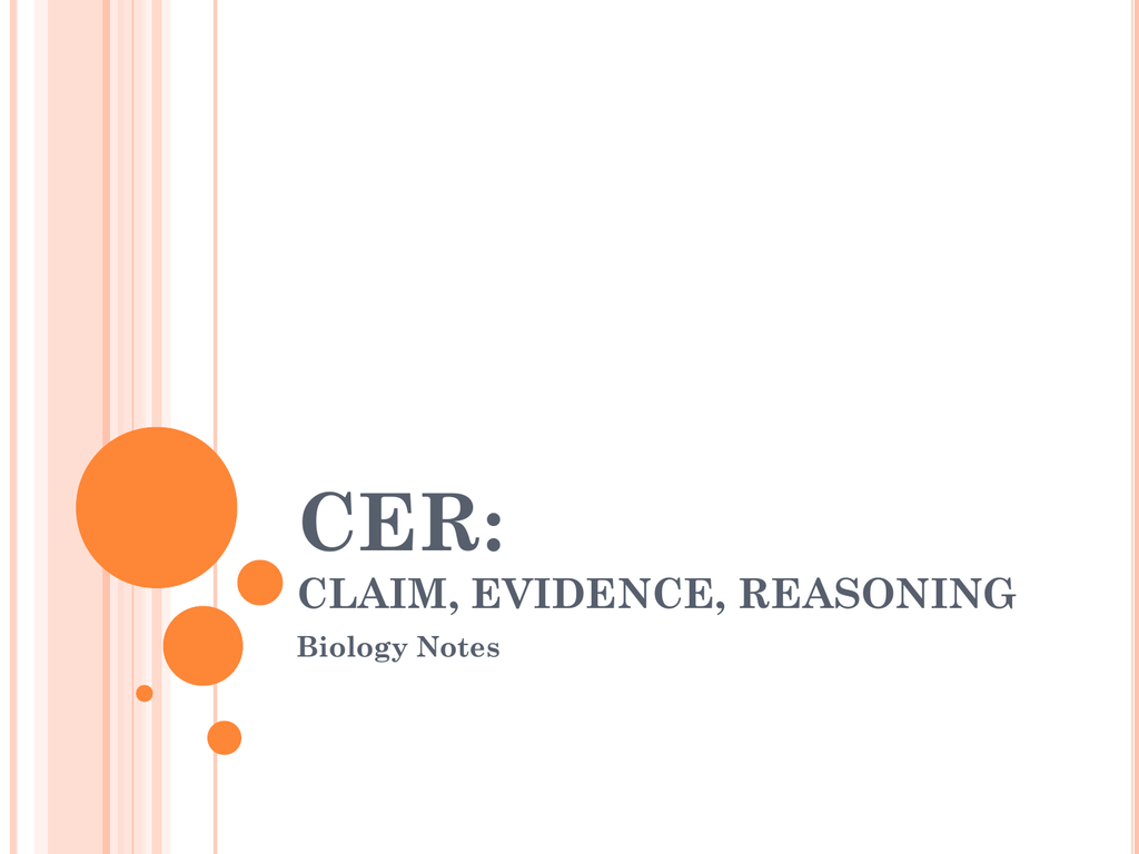 CER CLAIMS EVIDENCE REASONING