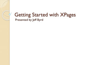 Getting Started with XPages Presented by Jeff Byrd Agenda Who am