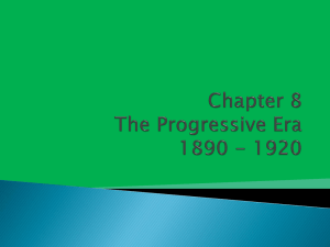 Chapter 8 The Progressive Era 1890