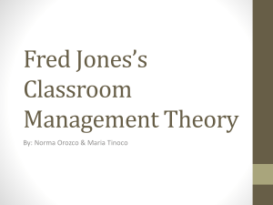 Fred Jones`s Classroom Management Theory PWP