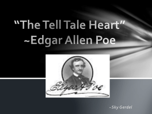*The Tell Tale Heart* ~Edgar Allen Poe