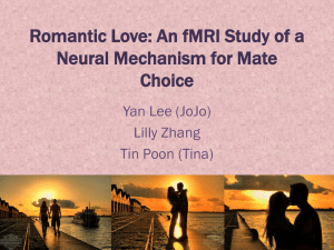 Romantic Love: An fMRI Study of a Neural Mechanism for Mate Choice