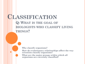 Classification Q: What is the goal of biologists who