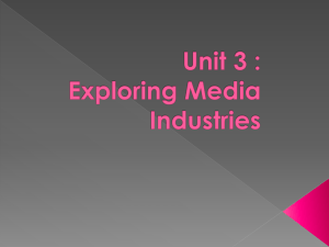 Unit 3 : Exploring Media Industries