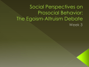 The Egoism-Altruism Debate - The Psychology of Prosocial Behavior