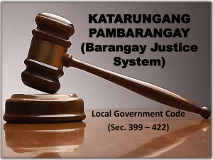 KATARUNGANG PAMBARANGAY (Barangay Justice System)