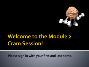 Welcome to the Module 2 Cram Session! Please sign in with your