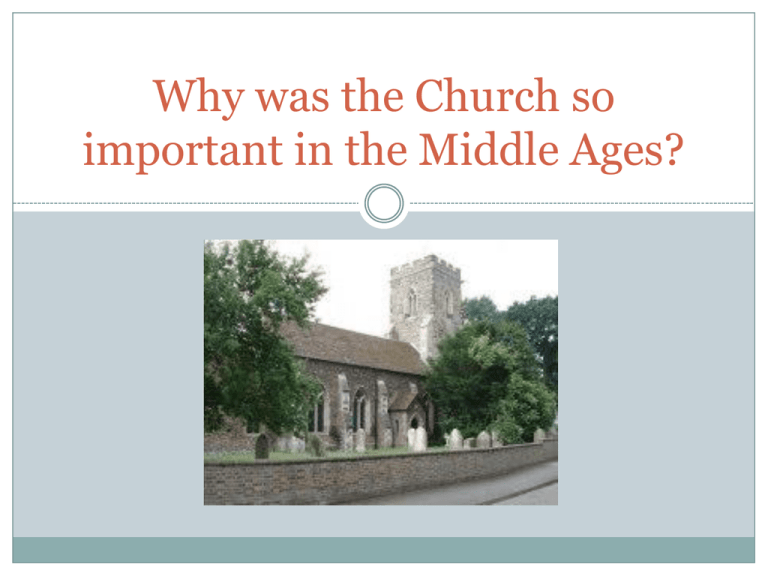 Why Was The Church So Important In The Middle Ages 