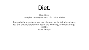 Diet. Objectives: To explain the requirements of a balanced diet To